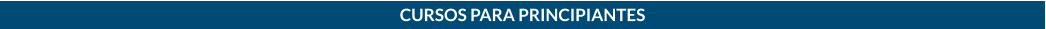 CURSOS PARA PRINCIPIANTES